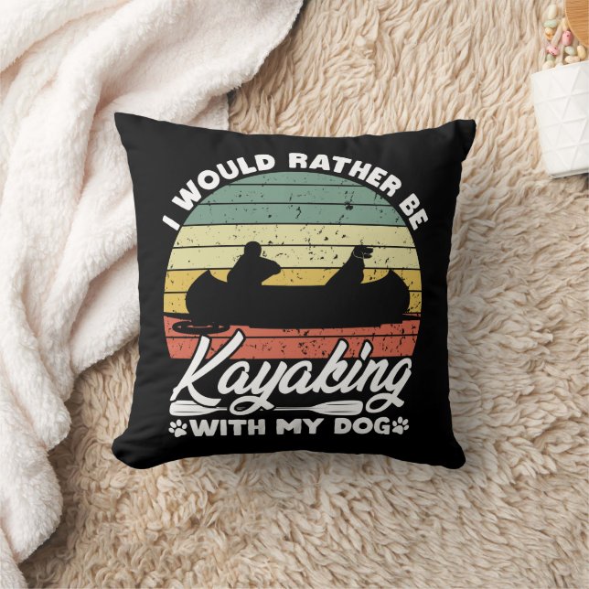 I Would Rather Be Kayaking With My Dog Lover Funny Cushion (Blanket)