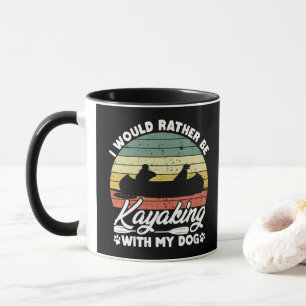 I Would Rather Be Kayaking With My Dog Lover Funny Mug