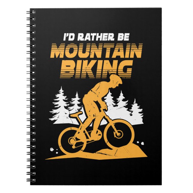 I Would Rather Be Mountain Biking Notebook (Front)
