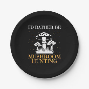 I Would Rather Be Mushroom Hunting Paper Plate