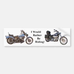 I Would Rather Be Riding Bumper Sticker