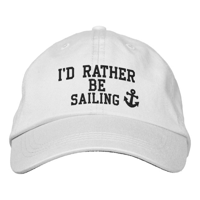 I would rather be sailing embroidered hat (Front)