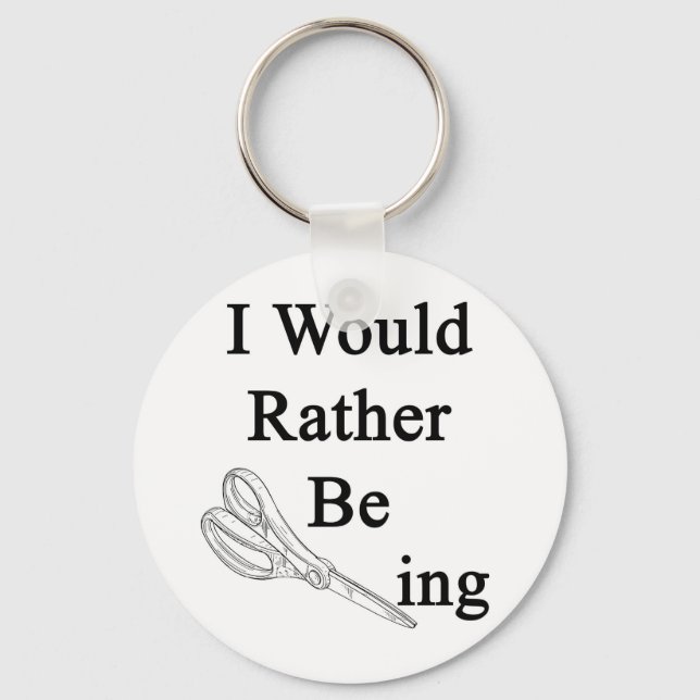 I Would Rather Be Scissoring Key Ring (Front)