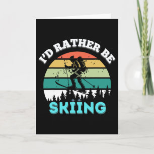 I Would Rather Be Skiing Vintage Ski Lover Winter Card