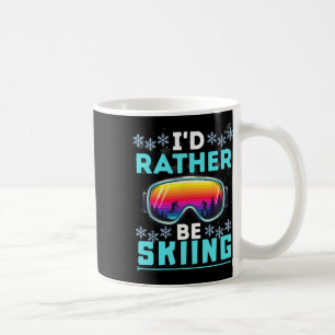 I Would Rather Be Skiing Vintage Ski Lover Winter  Coffee Mug