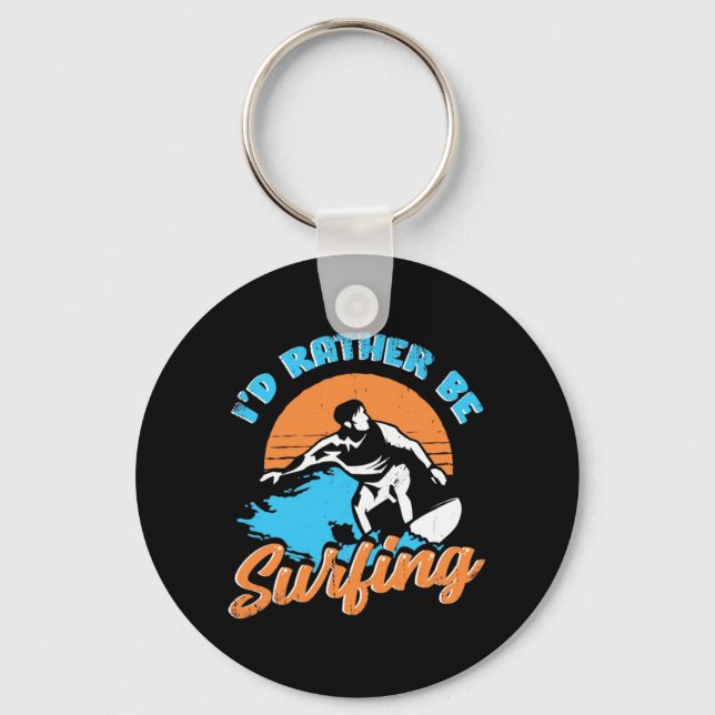 I Would Rather Be Surfing Key Ring (Front)
