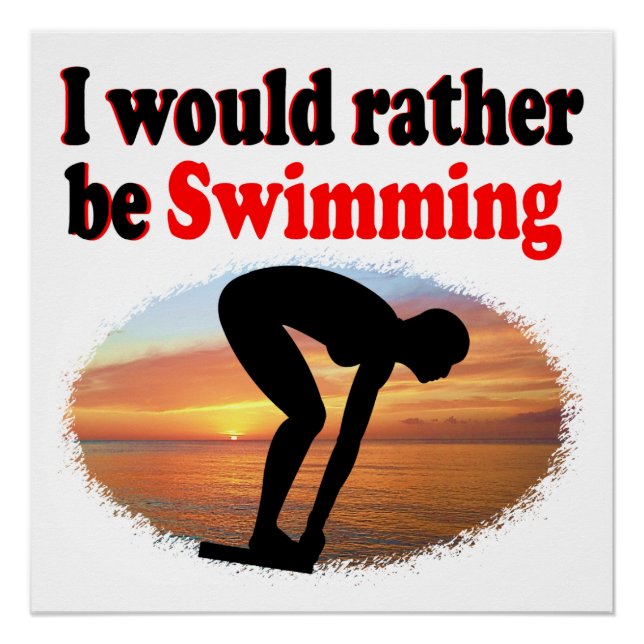 I WOULD RATHER BE SWIMMING POSTER (Front)