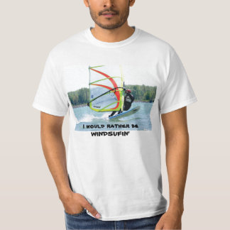 I would rather be WINDSUFIN' T-Shirt