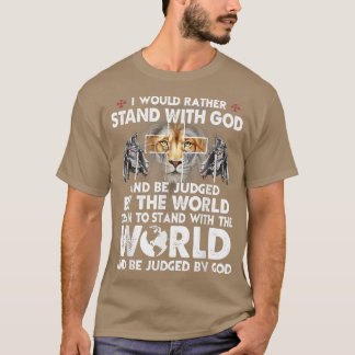 I Would Rather Stand With God Knight Templar Warri T-Shirt