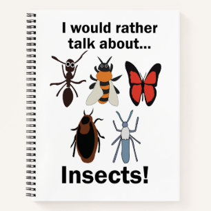 I Would Rather Talk About Insects Entomologists Notebook