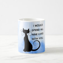 I Would Spend All Nine Lives With You Cat
