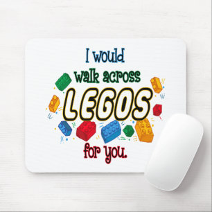 I Would Walk Across Legos For You  Mouse Pad