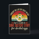 I Wouldnt Do A Lot For Turkey Or Ham But I Would D Card<br><div class="desc">I Wouldnt Do A Lot For Turkey Or Ham But I Would Do Sketchy</div>