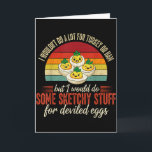 I Wouldnt Do A Lot For Turkey Or Ham But I Would D Card<br><div class="desc">I Wouldnt Do A Lot For Turkey Or Ham But I Would Do Sketchy</div>