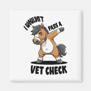 I Wouldnt P A Vet Check Equestrian Dabbing Horse L Magnet