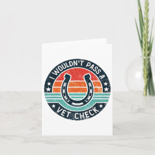 I Wouldnt P A Vet Check Horseback Riding Men Women Card