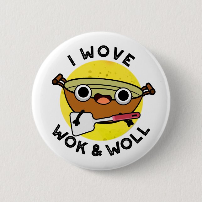 I Wove Wok And Woll Funny Chinese Wok Pun 6 Cm Round Badge (Front)