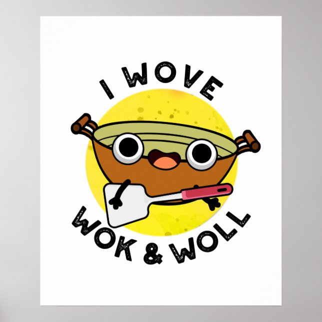 I Wove Wok And Woll Funny Chinese Wok Pun Poster (Front)