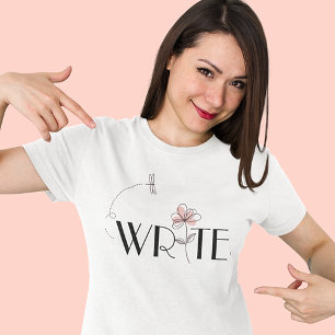 I WRITE Cheerful and Stylish   T-Shirt
