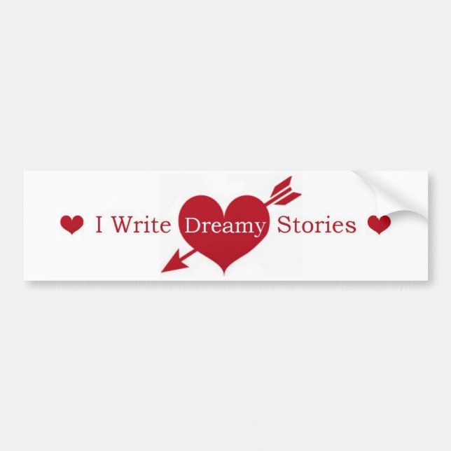 I Write Dreamy Stories Bumper Sticker (Front)
