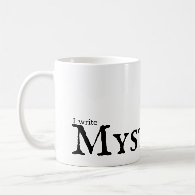I write Mysteries, dectective Coffee Mug (Left)