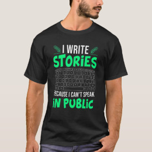 I Write Stories Can't Speak  Book Writer Author Gr T-Shirt