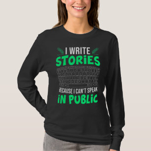 I Write Stories Can't Speak  Book Writer Author Gr T-Shirt