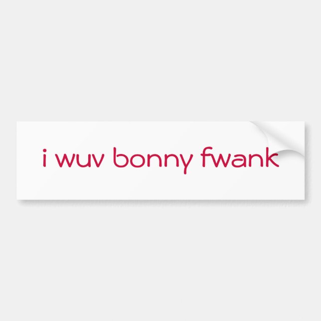 i wuv bonny fwank bumper sticker (Front)