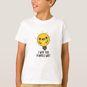 I Wuv You A Whole Watt Funny Electricity Pun T-Shirt
