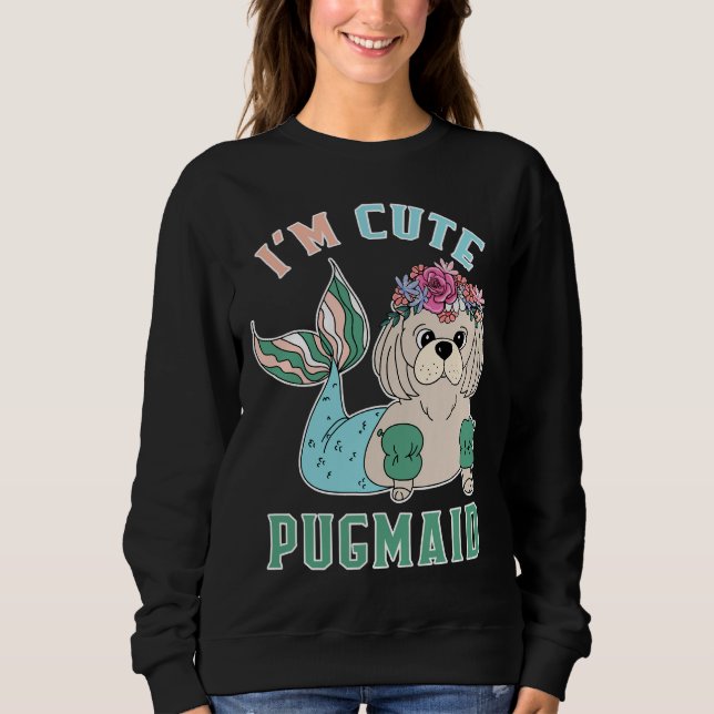 I&x27;m Cute Pugmaid Essential T-Shirt 179 Sweatshirt (Front)