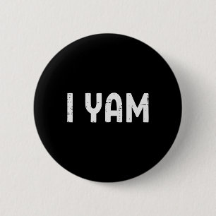 I Yam Funny Matching Couples Halloween Thanksgivin 6 Cm Round Badge