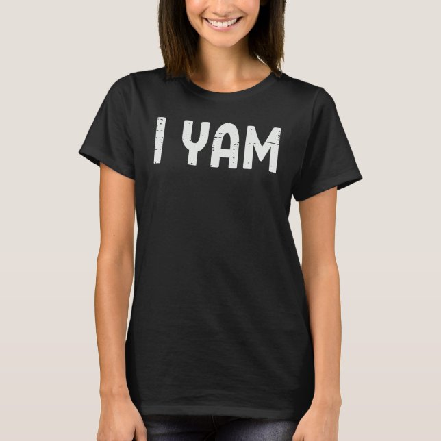 I Yam  Matching Couples Halloween Thanksgiving Him T-Shirt (Front)