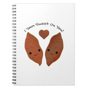 I Yam Sweet Cute Sweet Potato Notebook