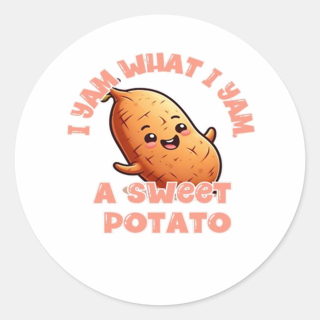 I Yam What I Yam, A Sweet Potato Classic Round Sticker (Front)