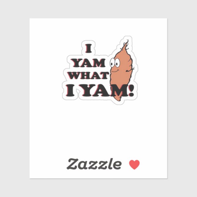I Yam What I Yam - Classic Funny Meme (Sheet)