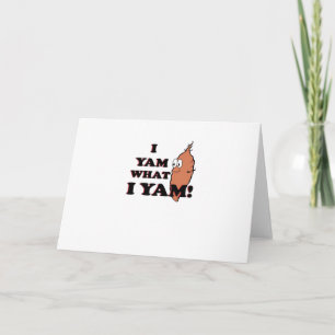 I Yam What I Yam - Classic Funny Meme Card