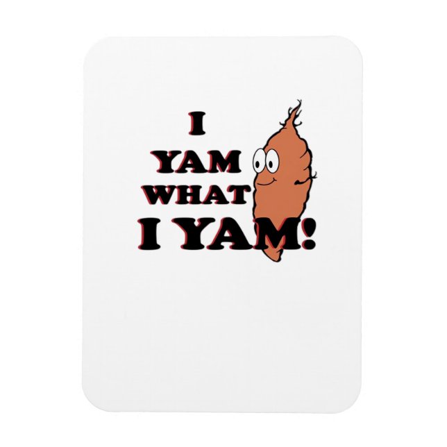 I Yam What I Yam - Classic Funny Meme Magnet (Vertical)