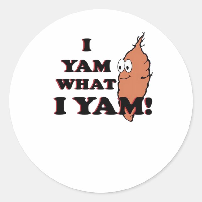 I Yam What I Yam - Classic Funny Meme Round Sticker (Front)