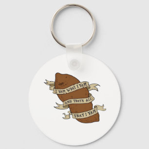 I Yam What I Yam Classic Quote Funny Key Ring