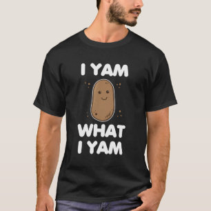 I Yam What I Yam Clothing Men Women Funny Thanksgi T-Shirt