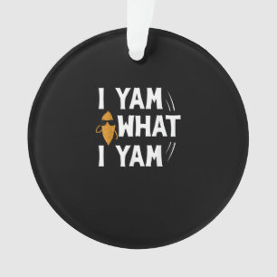 I Yam What I Yam Design - Sweet Potato Lover Desig Ornament