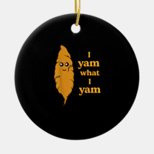 I Yam What I Yam Funny  Ceramic Tree Decoration