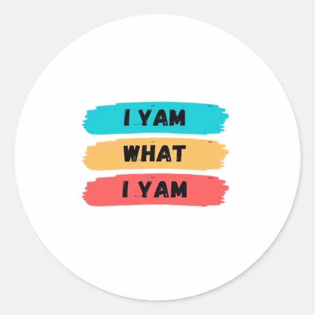 I Yam What I Yam Funny Classic Round Sticker (Front)