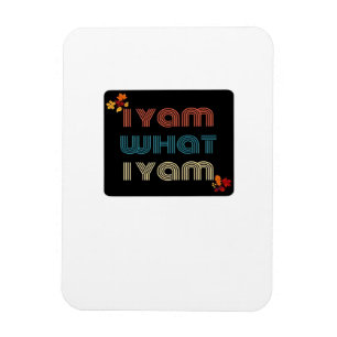 I Yam What I Yam Funny Fall Design Classic Meme Qu Magnet