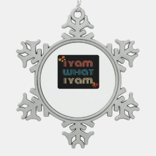 I Yam What I Yam Funny Fall Design Classic Meme Qu Snowflake Pewter Christmas Ornament