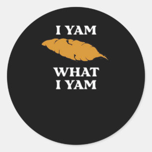 I Yam What I Yam - Funny Potato Sarcasm Pun Classic Round Sticker