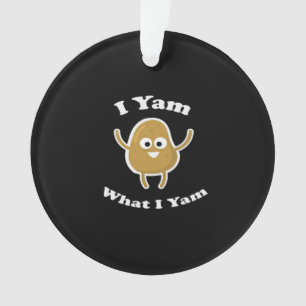 I Yam What I Yam Funny Sweet Potato Thanksgiving D Ornament