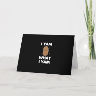 I Yam What I Yam Funny Thanksgiving Card