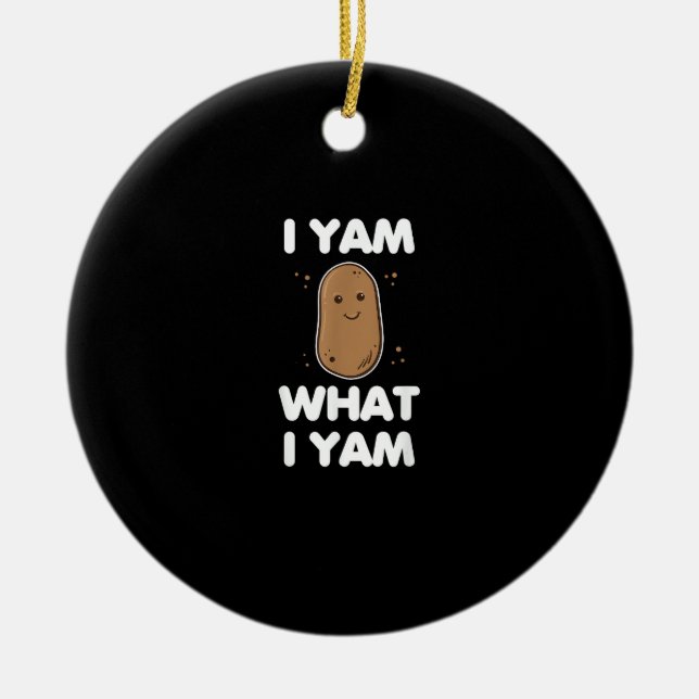I Yam What I Yam Funny Thanksgiving Ceramic Tree Decoration (Front)