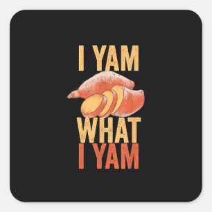 I Yam What I Yam Funny Thanksgiving Sweet Potato J Square Sticker